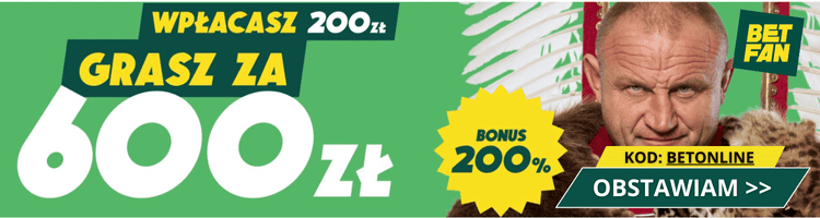 Betfan bonus powitalny - premia 200% na start